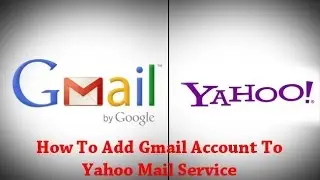 How To Add Gmail Account To Yahoo Mail Service?