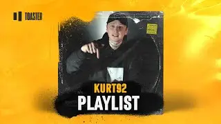 ЧТО СЛУШАЕТ KURT92 | Toaster Playlist