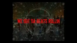 We Got Da Beats Rollin'