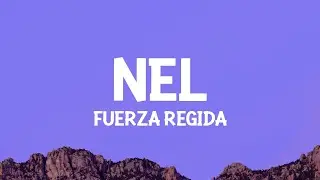 Fuerza Regida - NEL (Letra/Lyrics)