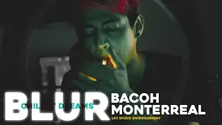 Bacoh Monterreal - Blur (Video Oficial)