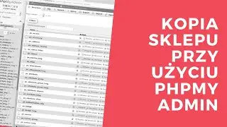 Kopia Twojego sklepu przy użyciu phpmyadmin | Tutorial Prestashop #5