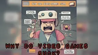 Off the Cuff | Why do video games suck?
