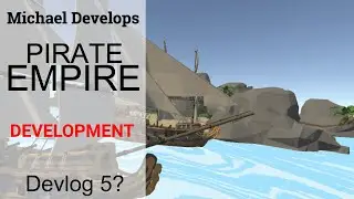 Realizations - Pirate Empire Devlog 5?