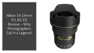 Nikon 14-24mm f/2.8G ED Review – Why Photographers Call It a Legend!