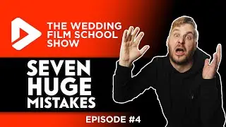 7 Filmmaking Mistakes We Made As New Wedding Videographers | Wedding Film School Show #4