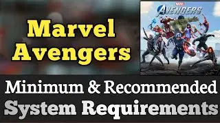 Marvel Avengers System Requirements || Marvel Avenger Requirements Minimum & Recommended