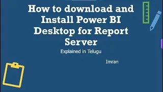 How to Download and Install Power BI Desktop for Report Server