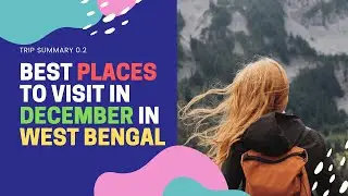 Best Places to visit in December in West Bengal India | Travel Tips