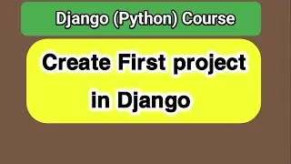 How to Create a project in Django in Hindi |  Python Django Lecture 11