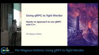 Per-Magnus Holtmo: Using gRPC to fight Mordor