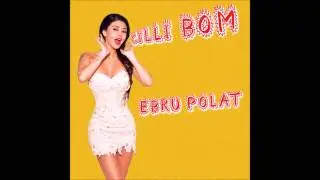 Çilli Bom Ebru Polat