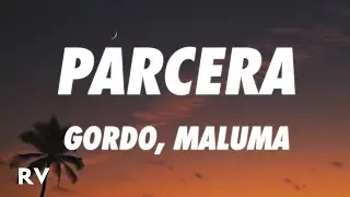 Gordo x Maluma - Parcera (Letra/Lyrics)