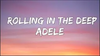 Adele - Rolling in the Deep // Lyrics