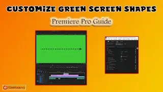 How to Customize Green Screen Shapes in Premiere Pro? Geek Savvy