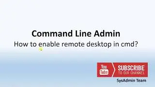 How to Enable Remote Desktop in command prompt - cmd