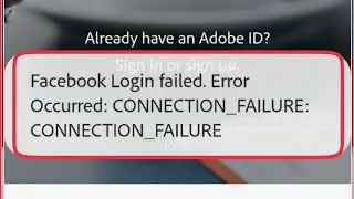 Adobe Scan App Fix Facebook Login Failed. Error occurred. CONNECTION FAILURE issue Solve