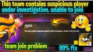 This team contains suspicious players Unable to join team Free fire | Free fire team join problem