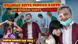 DISTA NEMENIN KAKEK OPRASI MATA? 🥲🥲 CEPET SEMBUH ATUNG🥲