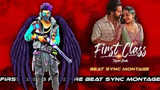First Class | Arijit Singh | First Class Free fire Beat Sync Montage