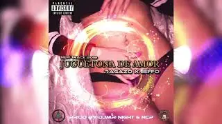 JUGUETONA DE AMOR - Ragazo Feat Jeffo / Prod by Dj Mr Night & NCP/ Trap Ecuador 2018
