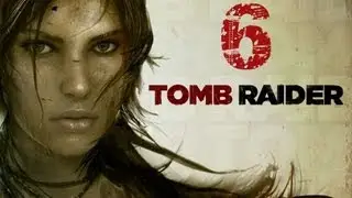 Прохождение Tomb Raider | Часть 6 