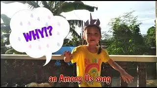 WHY? Among Us Song Parody