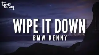 BMW KENNY - Wipe It Down [Lyrics] | (With Glitch Effect) | Use Headphone