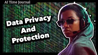AI Ethics: the Importance of Data Privacy and Protection