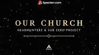 Headhunterz & Sub Zero Project - Our Church