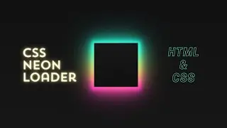 Create neon square loader using CSS Animation | CSS Animation | 