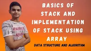 Basics of stack and implementation of stack using array with code || Data Structure And Algorithm