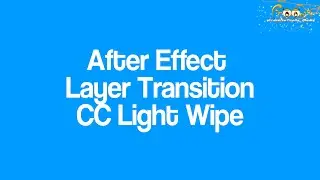 After Effects Layer Transition CC Light Wipe