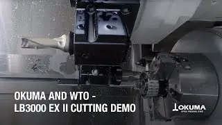 Okuma and WTO - LB3000 EX II Demo Video