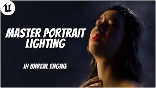 HOW TO LIGHT PORTRAITS LIKE A PRO INSIDE UNREAL ENGINE 5 