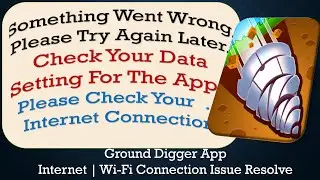 Ground Digger App something went wrong please try again later problem solution