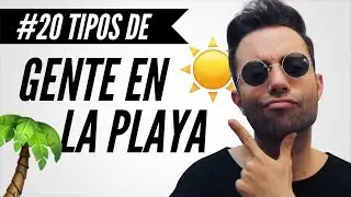 20 tipos de GENTE EN LA PLAYA #2 | Manelvideoblogs