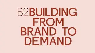 Make B2B everything it can be