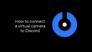How to connect a virtual camera to Discord