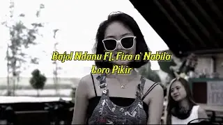 Story WA 30 Detik || Loro Pikir - Bajol Ndanu Ft. Fira n' Nabila || Dino Dino Riko Suguhi