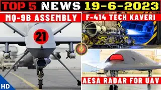 Indian Defence Updates : 21 MQ-9B Local Assembly,F-414 Tech in Kaveri Engine,AESA Radar For UCAV