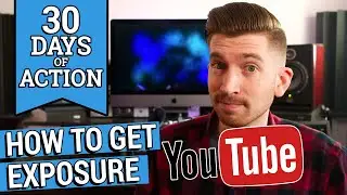 How to Get Exposure on YouTube