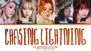 LE SSERAFIM Chasing Lightning Lyrics (Color Coded Lyrics)