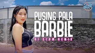 Pusing Pala Barbie - DJ Goyang Goyang | Caca Dewi