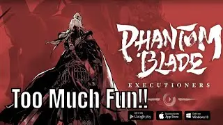 Phantom Blade Executioners - Second Impressions/This Game Is Too Fun