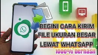 CARA KIRIM FILE BESAR LEWAT WHATSAPP