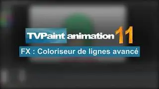 Coloriseur de lignes avancé | TVPaint Animation 11.0.8 Tutoriel