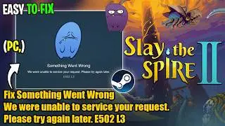 Fix Slay the Spire 2 Something Went Wrong Error | E502 L3 Service Request Error