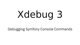 Xdebug 3: Debugging Symfony Console Commands