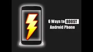 6 Ways to Boost Android Phone